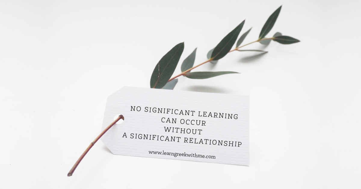 No significant learning can occur without a significant relationship